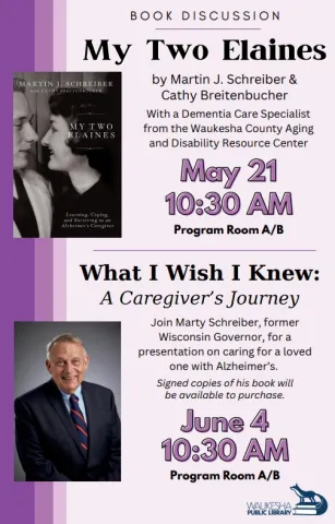 Event poster for My Two Elaines Book Discussion on May 21 at 10:30am and What I wish I knew: A Caregiver's Journey talk with Marty Schreiber on June 4 10:30am